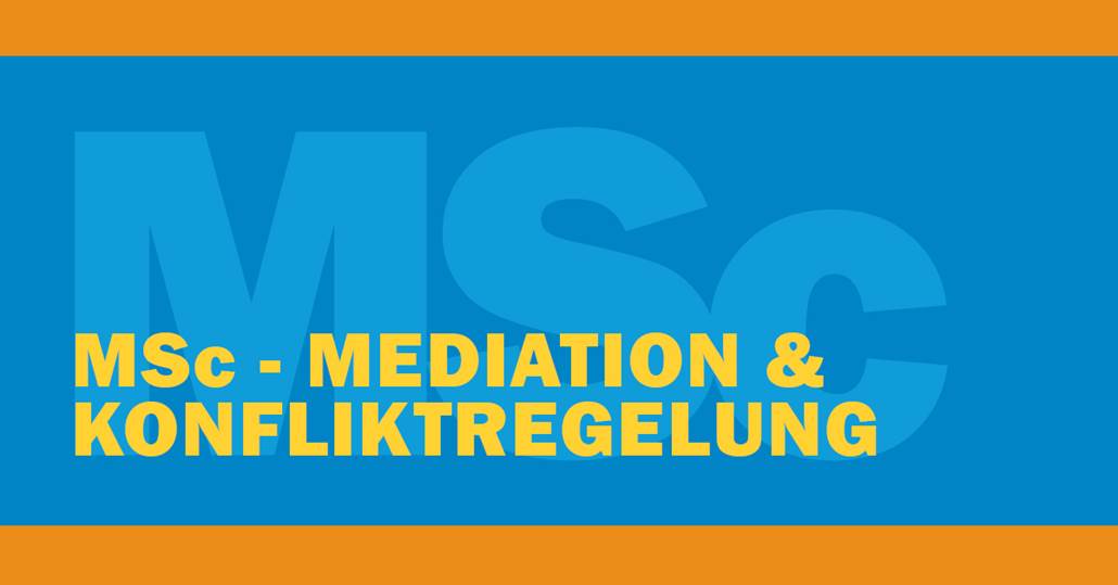 Master Master of Science (M.Sc.), Mediation und Konfliktregelung - Universitätslehrgang (MSc) - Das Studium